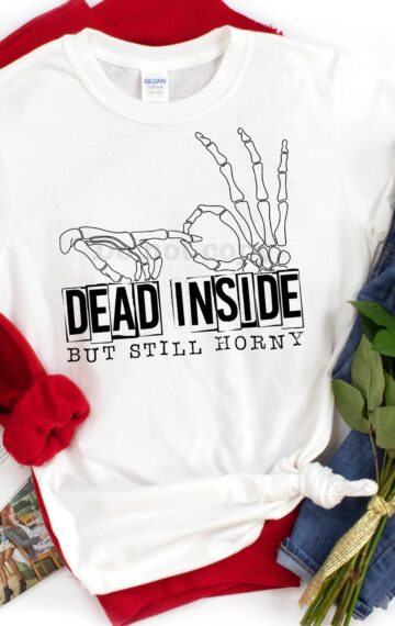 Dead but Horny Inside t-shirt